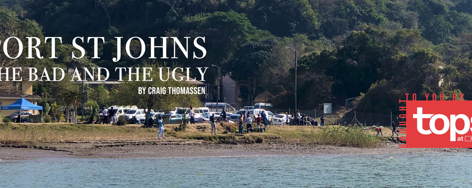 Port St Johns, The Bad And The Ugly.