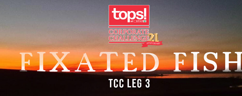 Fixated Fish – TCC Leg 3